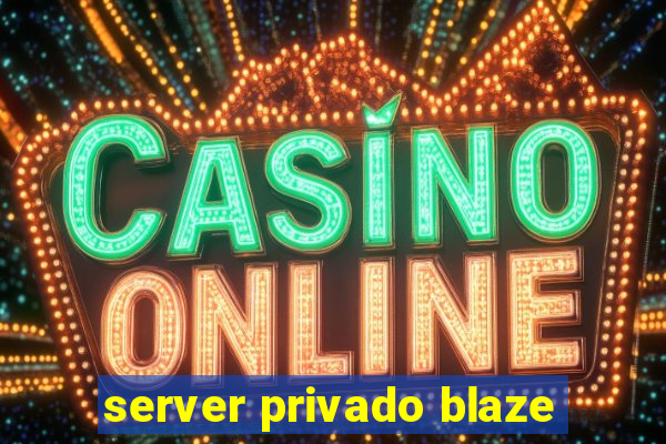 server privado blaze